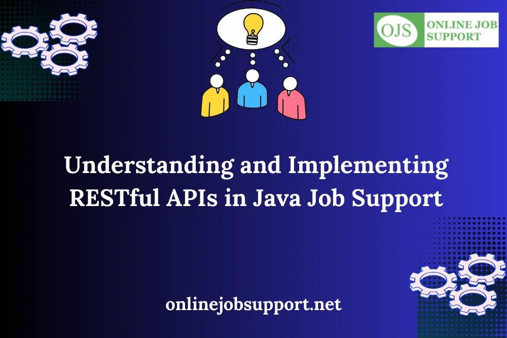 Undеrstanding and Implеmеnting RESTful APIs in Java Job Support