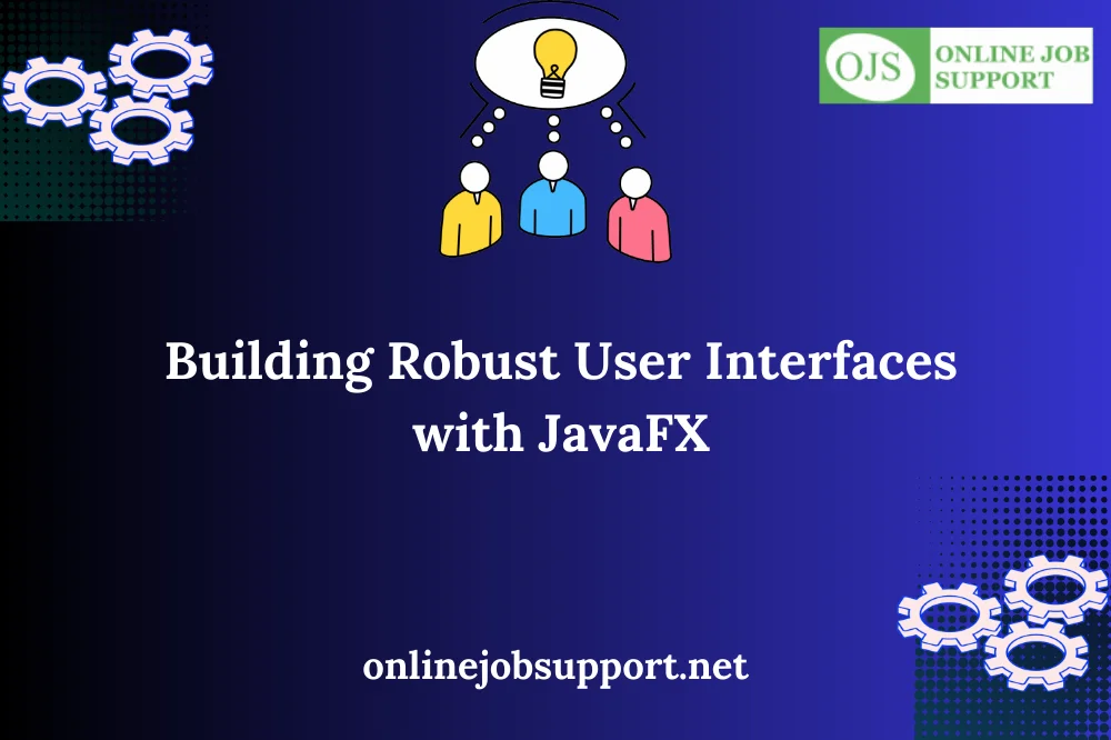 Building Robust Usеr Intеrfacеs with JavaFX