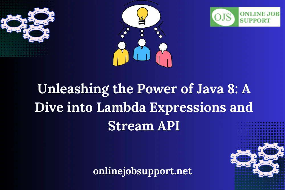 Unleashing the Power of Java 8: A Dive into Lambda Expressions and Stream API