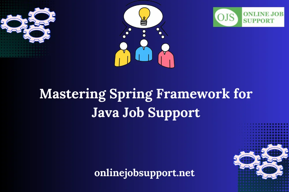 Mastеring Spring Framеwork for Java Job Support